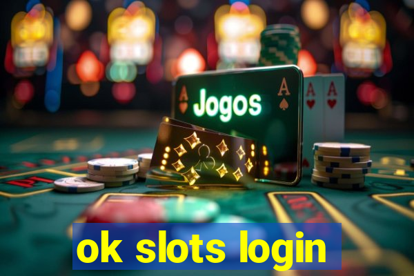 ok slots login